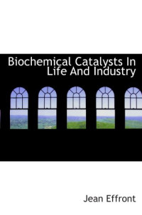 Jean Effront — biochemical catalysts in life and industry