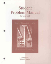Stephen Ross, Randolph Westerfield, Jeffrey Jaffe — Student Problem Manual to accompany Corporate Finance