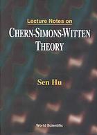 Sen Hu; E Witten — Lecture notes on Chern-Simons-Witten theory