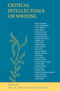 Gary A. Olson, Lynn Worsham — Critical Intellectuals on Writing