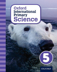 Alan Haigh, Deborah Roberts, Geraldine Shaw — Oxford International Primary Science Stage 5: Age 9-10 Student Workbook 5
