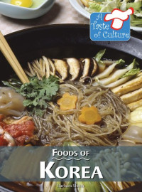 Barbara Sheen — Foods of Korea (A Taste of Culture)
