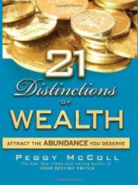Peggy McColl — 21 Distinctions of Wealth: Attract the Abundance You Deserve