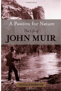 Donald Worster — A Passion for Nature: The Life of John Muir