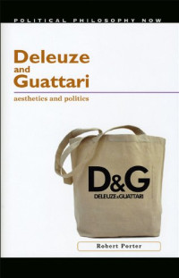 Robert Porter — Deleuze and Guattari: Aesthetics and Politics