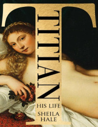 Sheila Hale — Titian His Life
