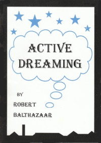 Robert Balthazaar — Active Dreaming - The Key to Power