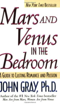 John Gray — Mars and Venus in the Bedroom: A Guide to Lasting Romance and Passion