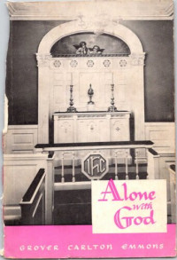 Grover Carlton Emmons — Alone With God: Personal Intercessions