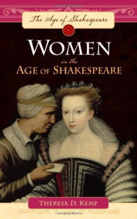 Theresa D. Kemp — Women in the Age of Shakespeare