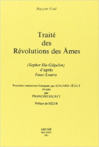 Hayyim Vital, Edgard Jégut (Trad.) — Traité des Révolutions des Âmes (Sepher Ha-Gilgulim) d’après Isaac Louria