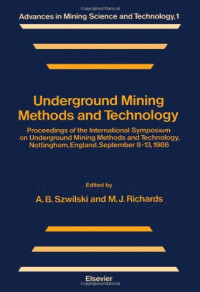 A.B. Szwilski and M.J. Richards (Eds.) — Underground Mining Methods and Technology