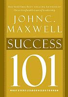 Maxwell, John C — Success 101: what every leader needs to know
