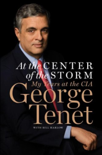 George Tenet — At the Center of the Storm: My Years at the CIA