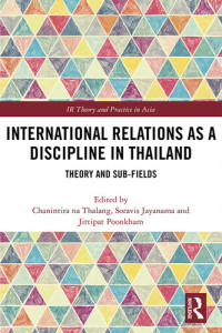 Chanintira na Thalang; Soravis Jayanama; Jittipat Poonkham — International Relations as a Discipline in Thailand: Theory and Sub-fields