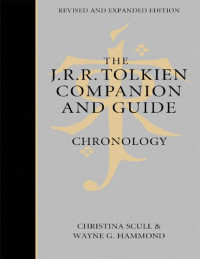 Christina Scull, Wayne G. Hammond — The J.R.R. Tolkien Companion and Guide: Chronology (The J.R.R. Tolkien Companion and Guide I) Second Revised and Expanded Edition