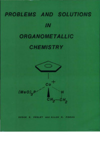 Kegley, Susan E.; Pinhas, Allan R. — Problems and solutions in organometallic chemistry