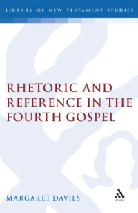 Margaret Davies — Rhetoric and Reference in the Fourth Gospel