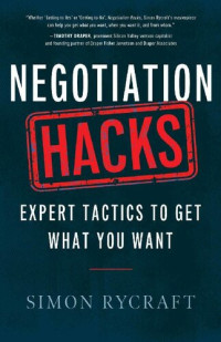 Simon Rycraft — Negotiation Hacks: Expert Tactics To Get What You Want