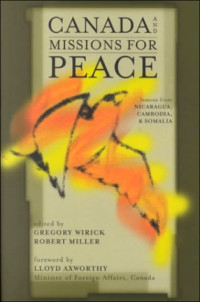 Gregory Wirick — Canada and Missions for Peace: Lessons from Nicaragua, Cambodia, and Somalia