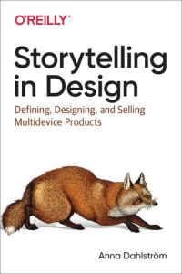Anna Dahlström — Storytelling in Design: Defining, Designing, and Selling Multidevice Products