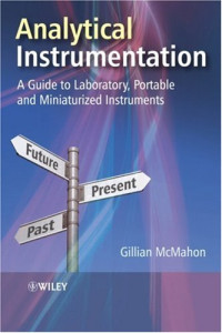Gillian McMahon — Analytical Instrumentation. A Guide to Lab, Portable and Miniaturized Instrumentation