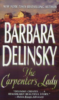Barbara Delinsky — The Carpenter's Lady
