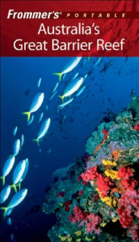 Lee Mylne — Frommer's Portable Australia's Great Barrier Reef.