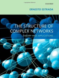 Ernesto Estrada — The Structure of Complex Networks: Theory and Applications