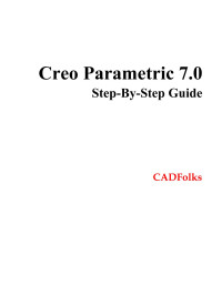CADFolks — Creo Parametric 7.0: Step-By-Step Guide