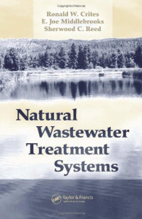 Ronald W. Crites, E. Joe Middlebrooks, Sherwood C. Reed — Natural Wastewater Treatment Systems