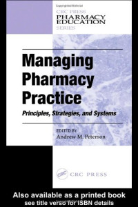Andrew M. Peterson — Managing pharmacy practice: principles, strategies, and systems