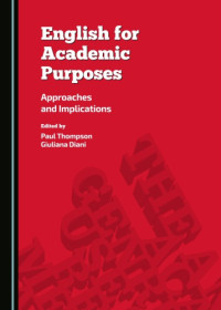 Paul Thompson, Giuliana Diani (eds.) — English for Academic Purposes: Approaches and Implications