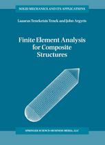 Lazarus Teneketzis Tenek, John Argyris (auth.) — Finite Element Analysis for Composite Structures