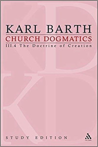 Karl Barth — Church Dogmatics, Vol. 3.4, Sections 52-54: The Doctrine of Creation, Study Edition 19
