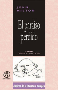 John Milton — El paraiso perdido Lost paradise (Clasicos De La Literatura Europea Carrascalejo De La Jara) (Spanish Edition)