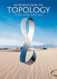 Colin Adams, Robert Franzosa — Introduction to topology: Pure and applied