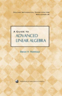 Weintraub S.H. — A Guide to Advanced Linear Algebra