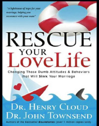 Henry Cloud, John Townsend — Rescue Your Love Life