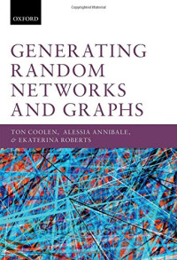 Alessia Annibale, Anthony C. C. Coolen, Ekaterina S. Roberts — Generating Random Networks and Graphs