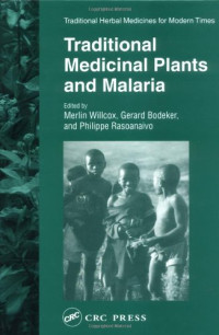 Merlin Willcox, Gerard Bodeker, Philippe Rasoanaivo, Jonathan Addae-Kyereme — Traditional Medicinal Plants and Malaria