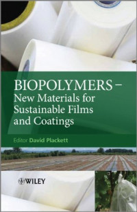 David Plackett — Biopolymers: New Materials for Sustainable Films and Coatings
