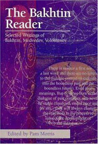 Bakhtin, Medvedev, Voloshinov — The Bakhtin Reader - Selected Writings of Bakhtin, Medvedev, Voloshinov