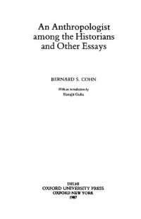 Bernard S. Cohn; Ranajit Guha — An anthropologist among the historians and other essays