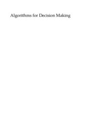 Mykel J. Kochenderfer, Tim A. Wheeler, Kyle H. Wray — Algorithms for Decision Making