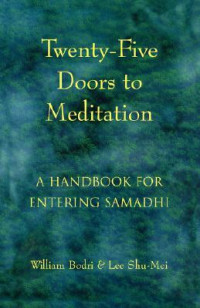 William Bodri; Lee Shu-Mei — Twenty-Five Doors to Meditation: A Handbook for Entering Samadhi