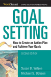 Wilson S.B., Dobson M.S. — Goal Setting: How to Create an Action Plan and Achieve Your Goals (Worksmart Series)