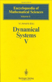V.S. Afrajmovich, Yu.S. Il'yashenko, L.P. Shil'nikov, V.I. Arnold, V.I. Arnold, N. Kazarinoff — Dynamical Systems V: Bifurcation Theory and Catastrophe Theory