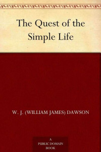 Dawson W.J. — The Quest of the Simple Life