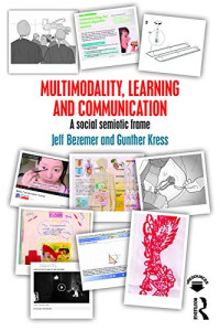 Jeff Bezemer, Gunther Kress — Multimodality, Learning and Communication: A Social Semiotic Frame